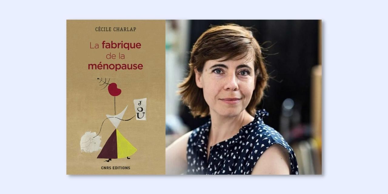 L'image montre la couverture du livre de Cécile Charlap sur La fabrique de la ménopause.